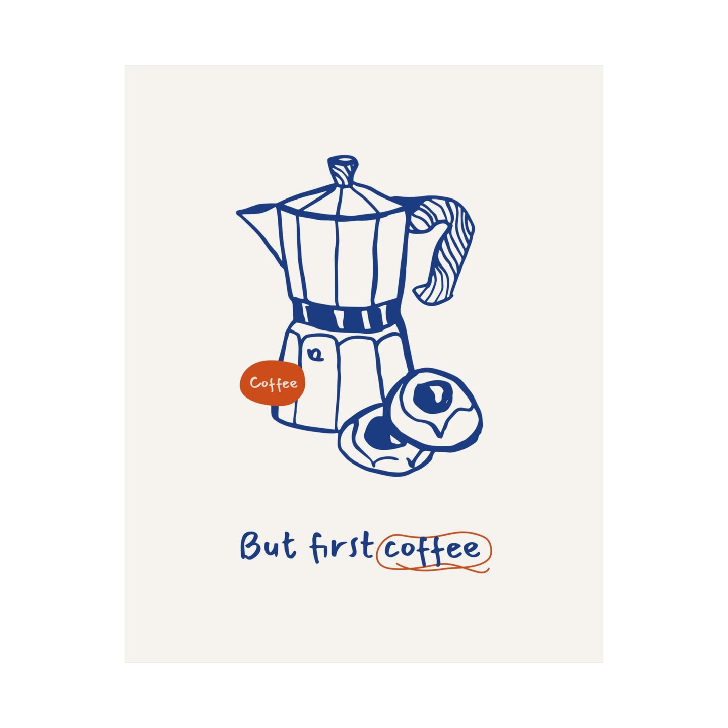 But First Coffee Blue Poster