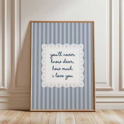 You'll Never Know Dear How Much I Love You Lace Poster