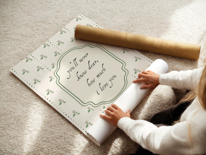 You'll Never Know Dear How Much I Love You Floral Poster