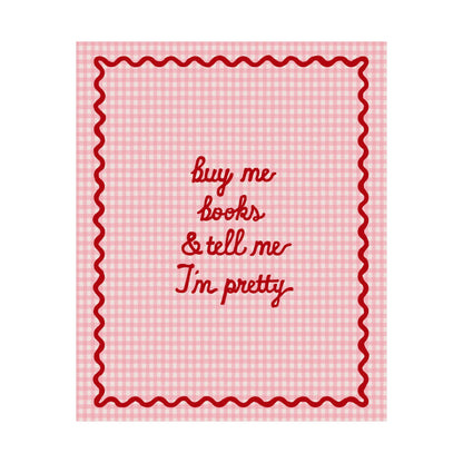 Buy Me Books and Tell Me I’m Pretty Poster