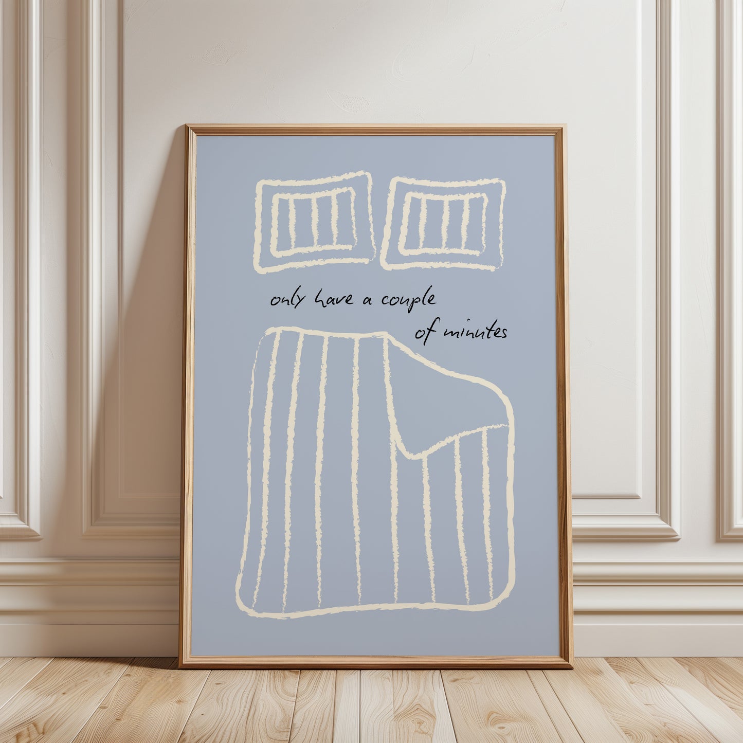 Only Have a Couple of Minutes Bedroom Poster