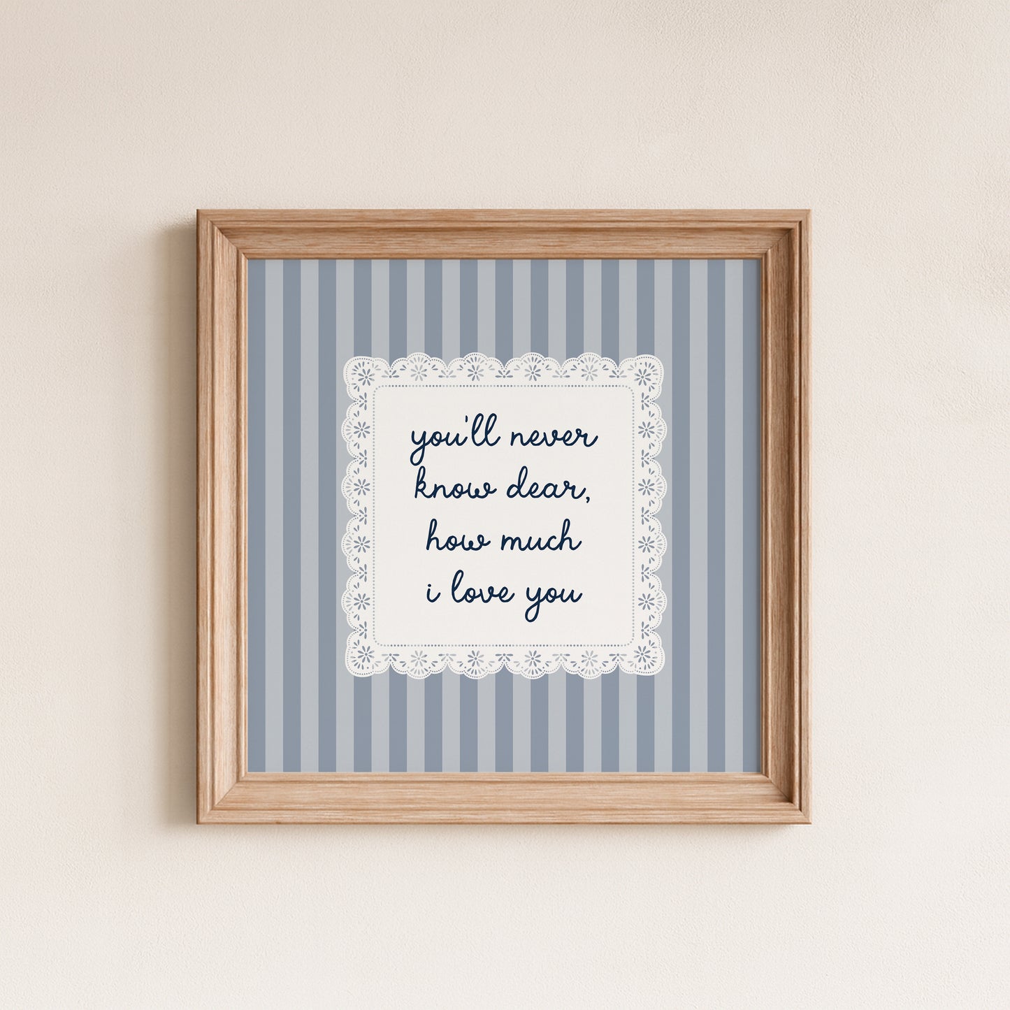 You'll Never Know Dear How Much I Love You Lace Poster