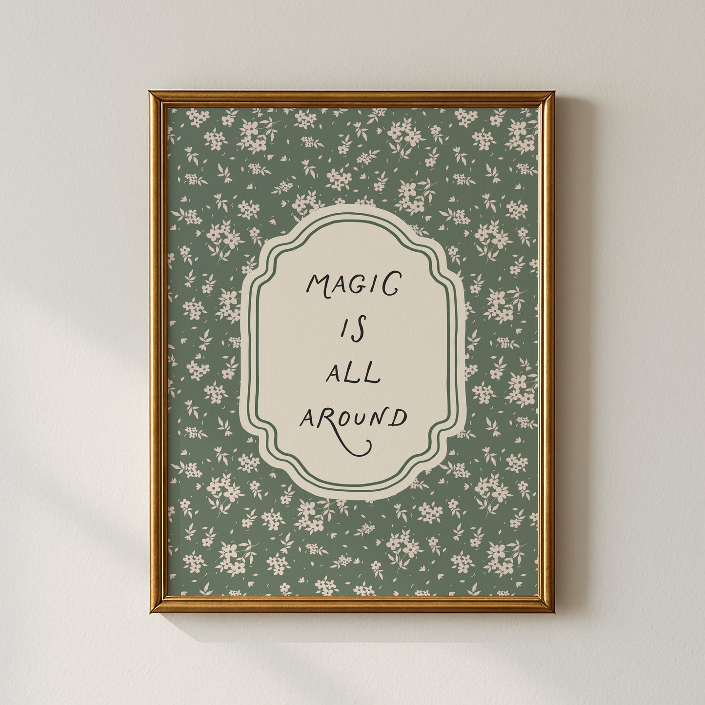 Magic Is All Around Floral Poster