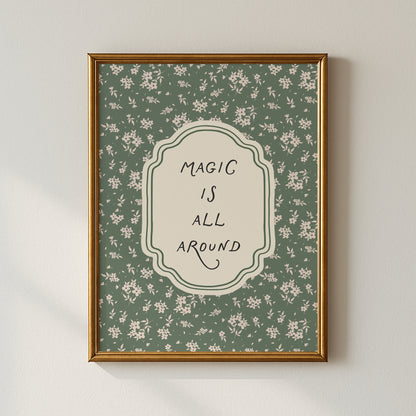 Magic Is All Around Floral Poster