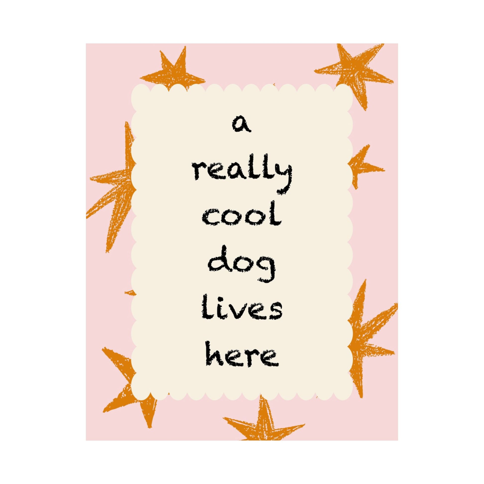 A Really Cool Dog Lives Here Poster