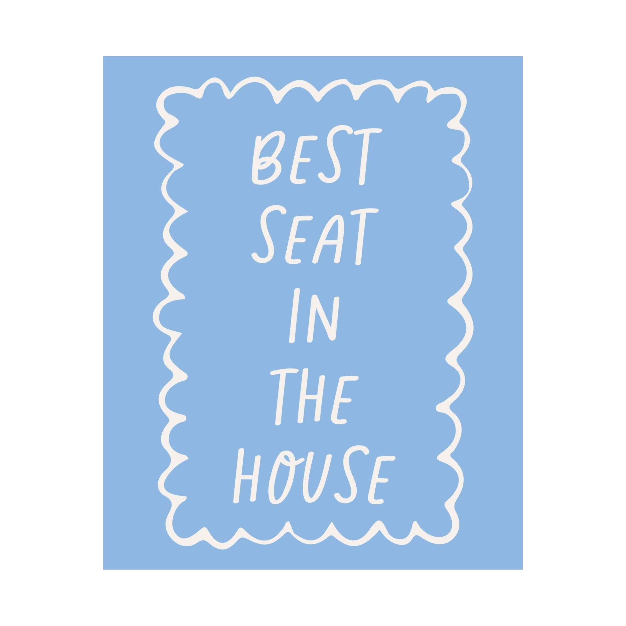 Best Seat In The House Blue Poster