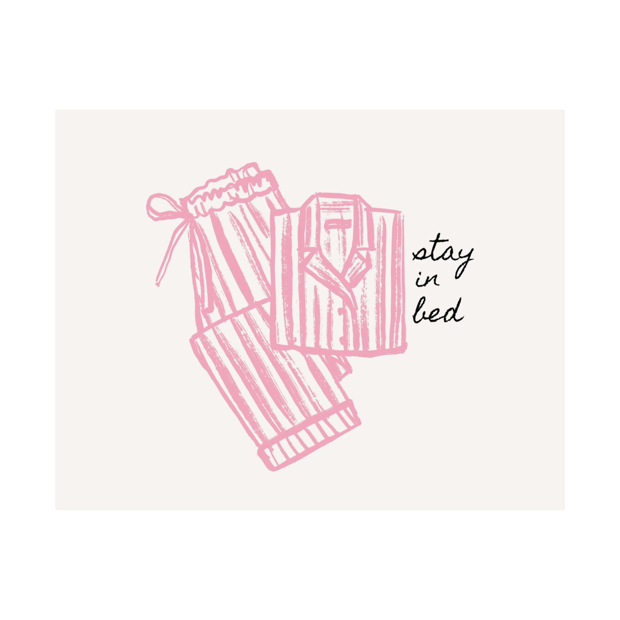 Stay in Bed Pijama Pink Above The Bed Poster