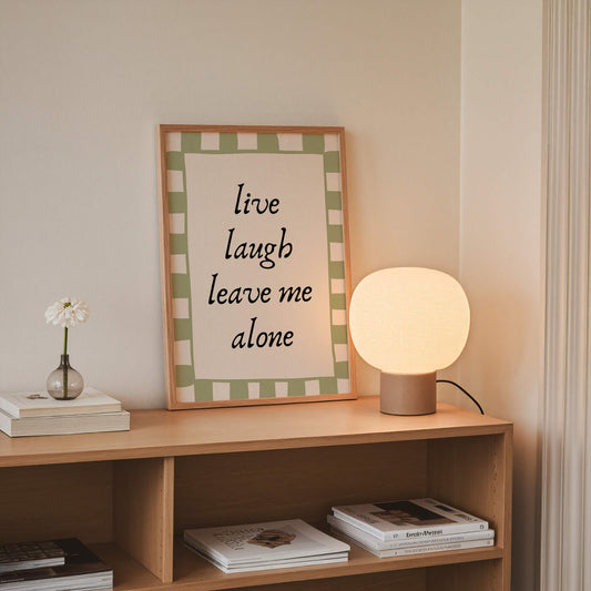Live Laugh Leave Me Alone Poster
