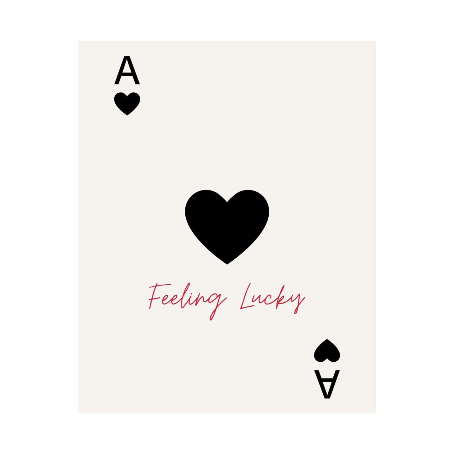 Feeling Lucky Ace Playing Card Poster