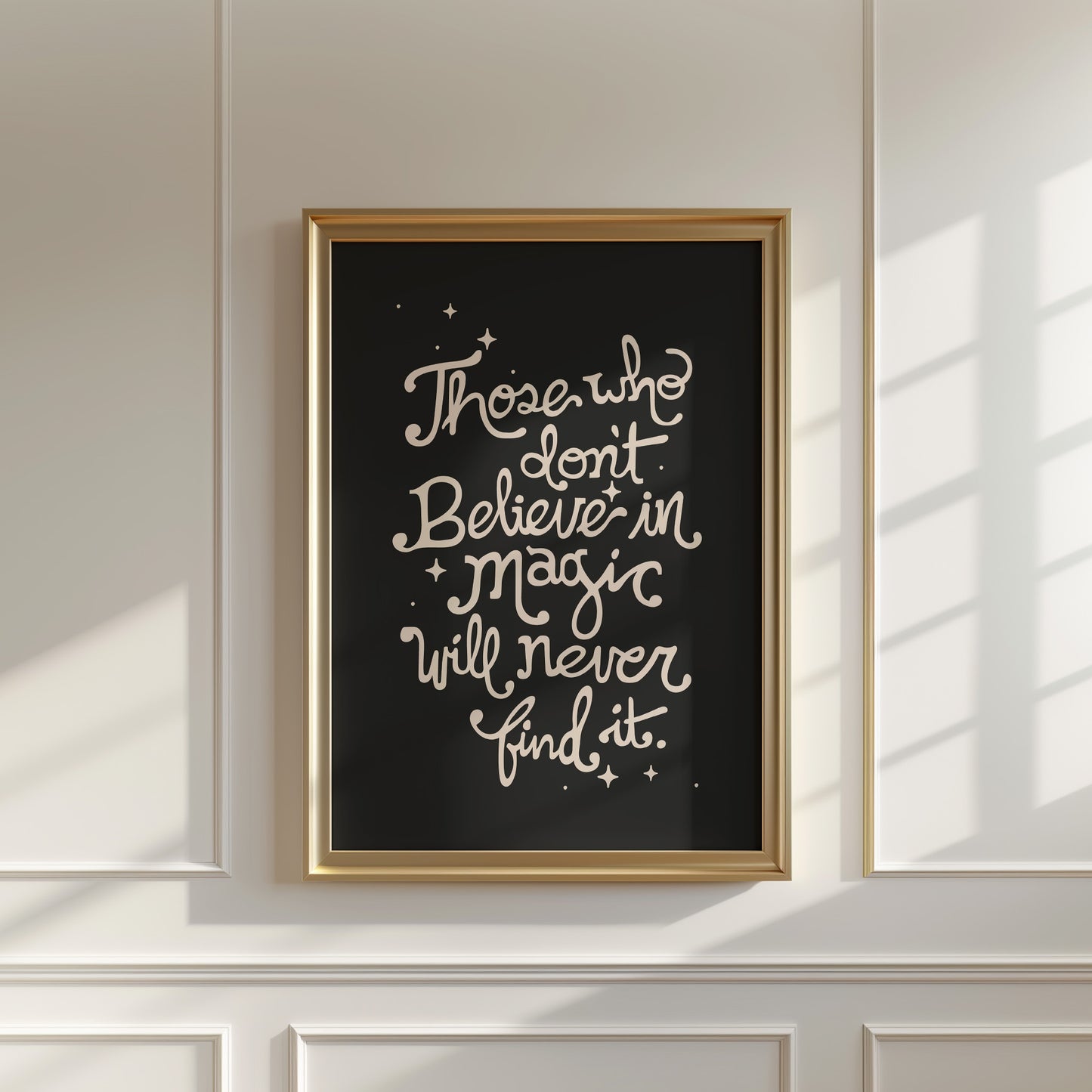 Those Who Don’t Believe in Magic Will Never Find It Poster