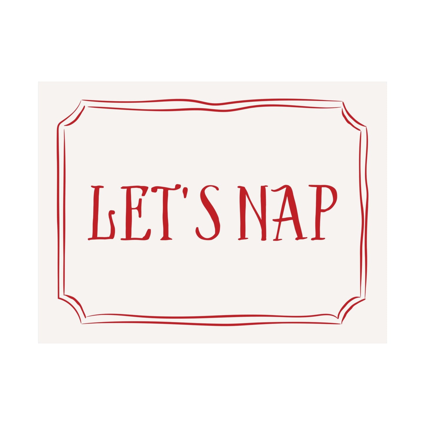 Let's Nap  Above The Bed Poster