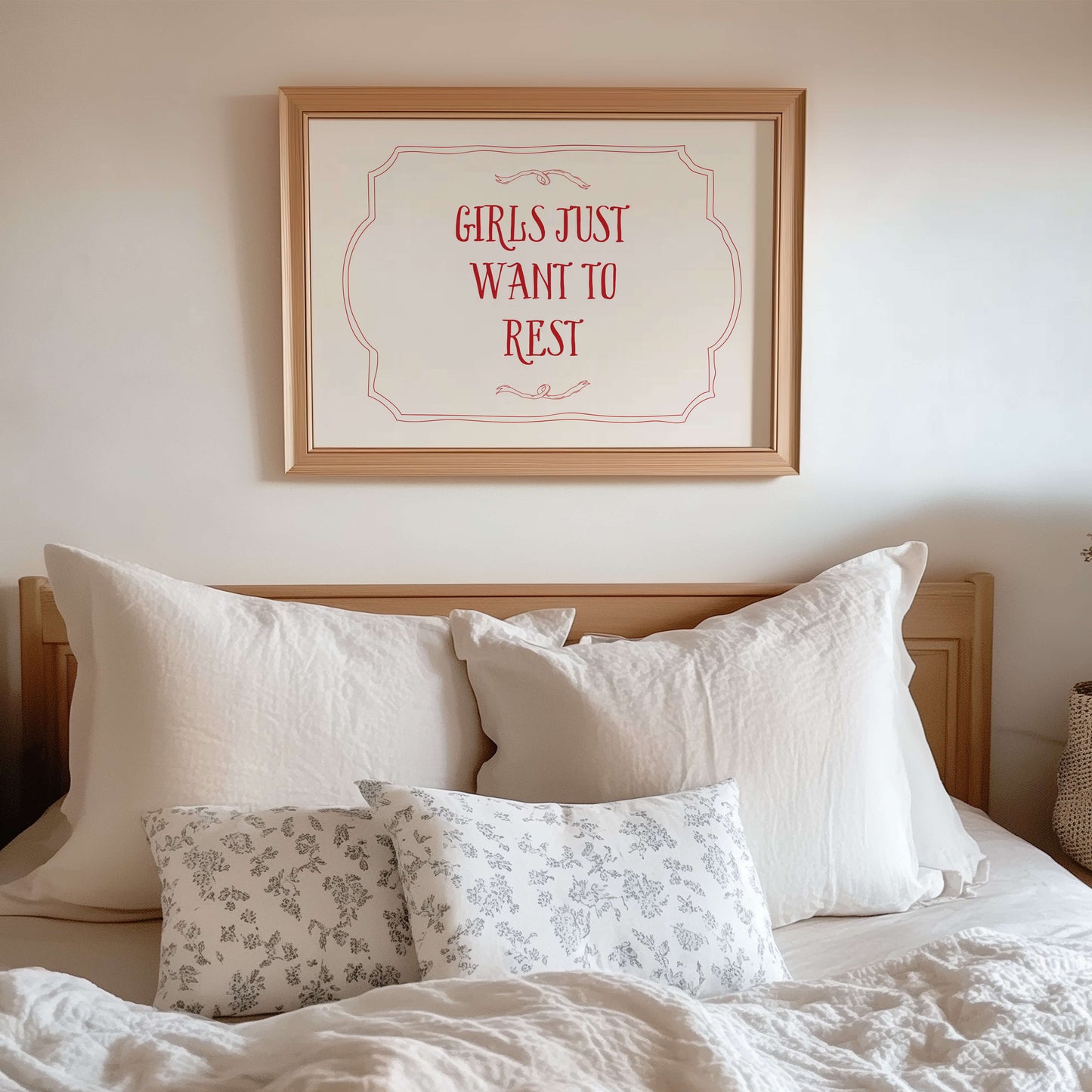 Girls Just Want To Rest Above The Bed Poster