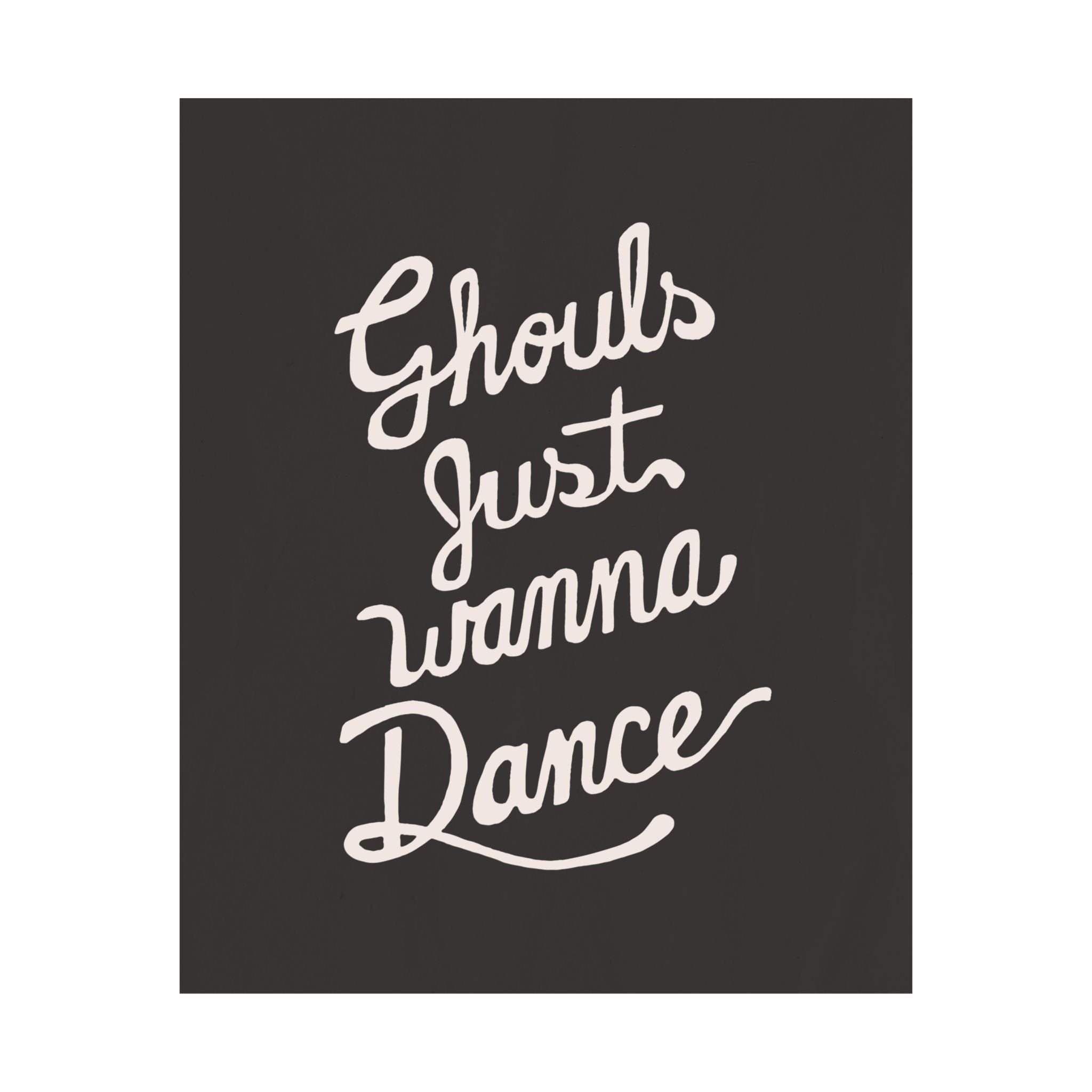 Ghouls Just Wanna Dance Poster