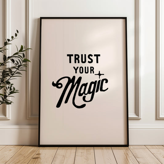 Trust Your Magic Poster Poster