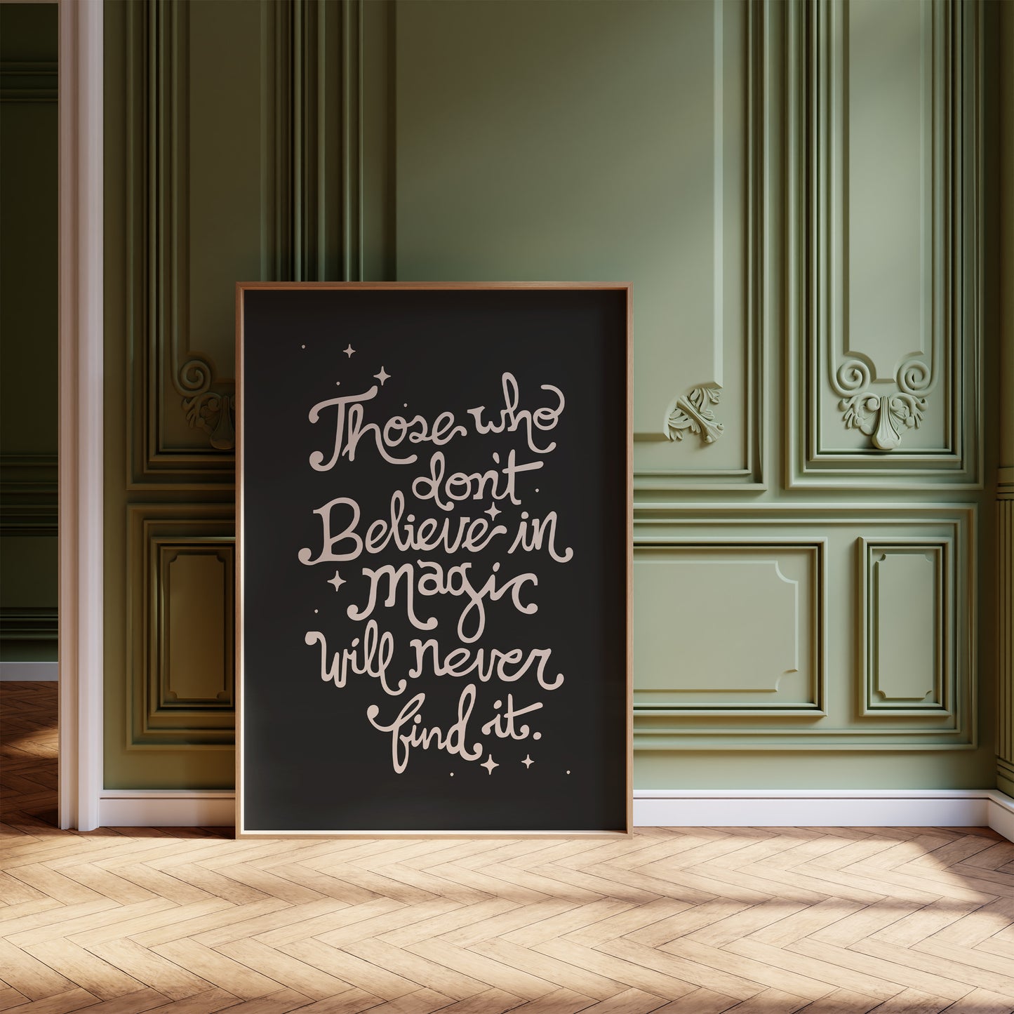 Those Who Don’t Believe in Magic Will Never Find It Poster