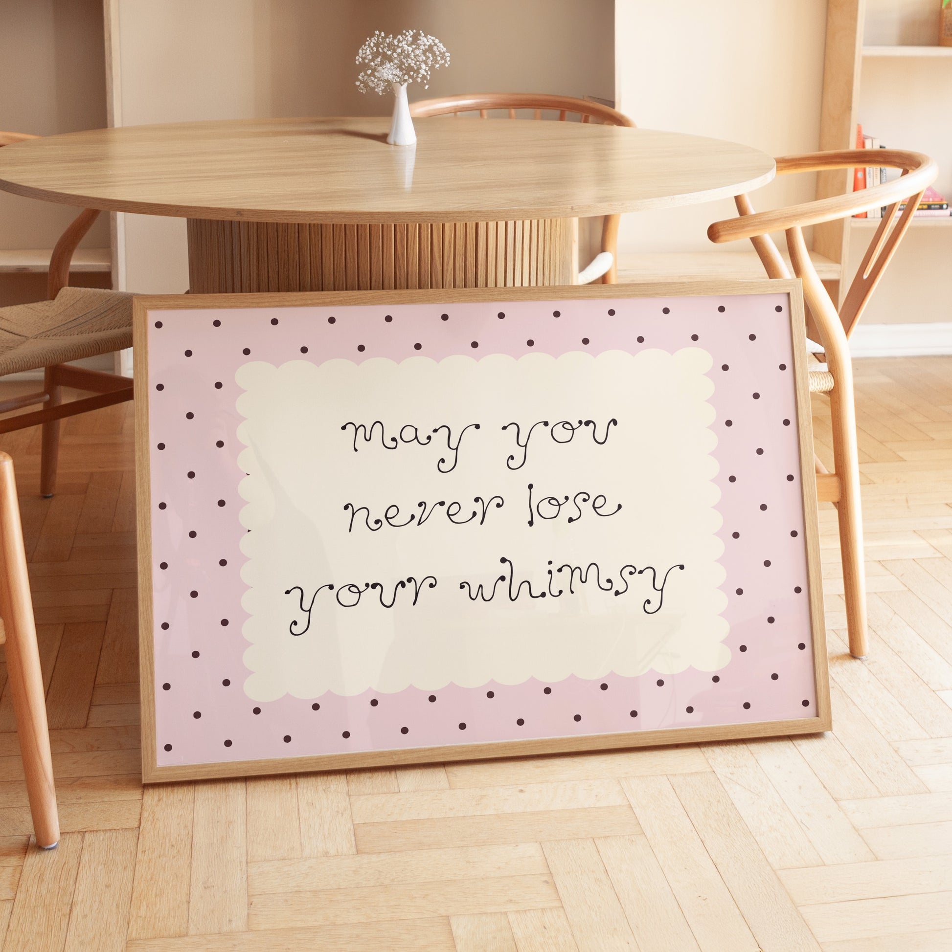 May You Never Lose Your Whimsy Polka Dots Poster