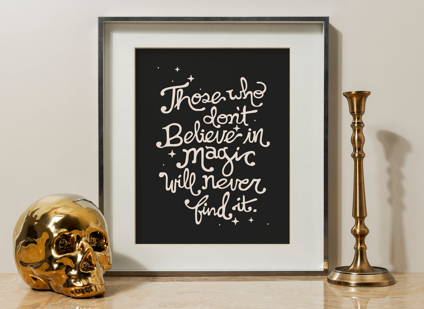 Those Who Don’t Believe in Magic Will Never Find It Poster