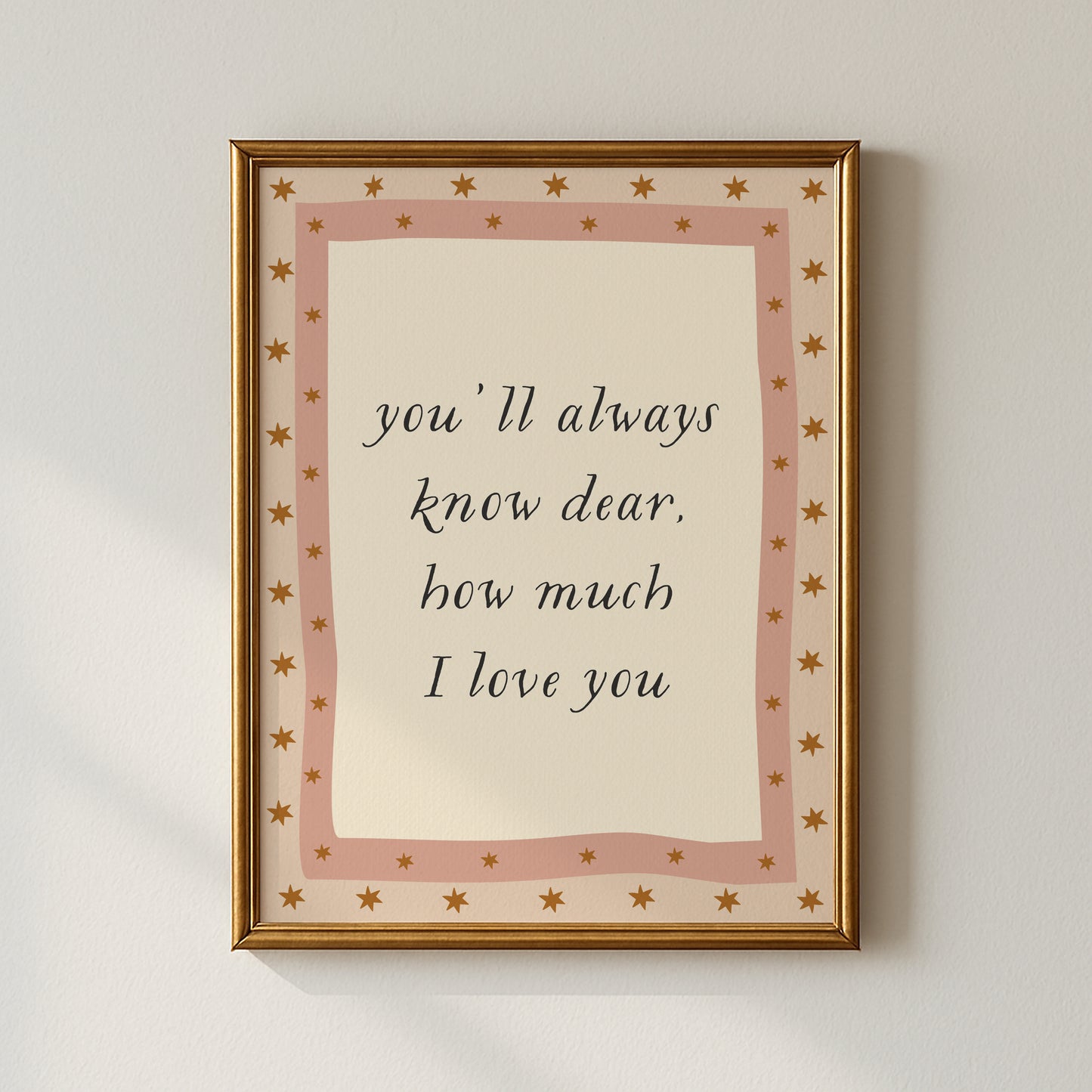 You'll Always Know Dear How Much I Love You Poster