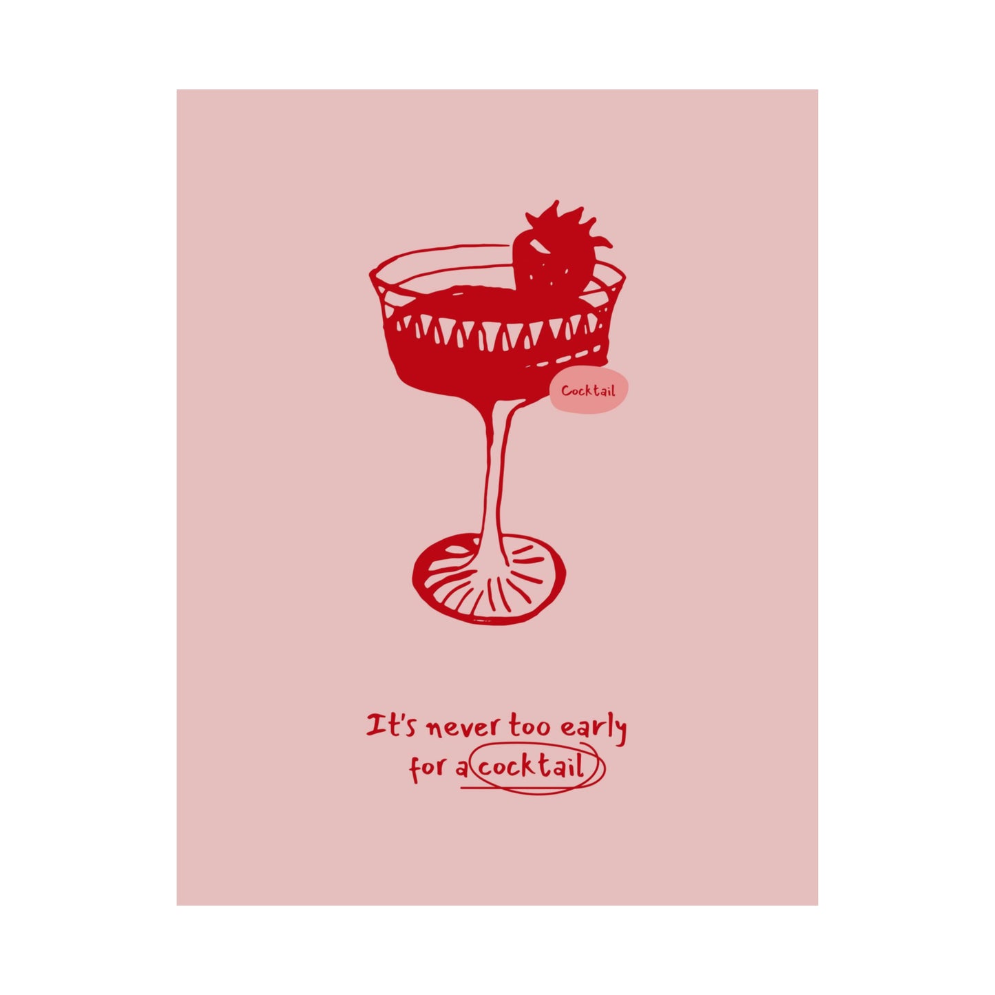 It's Never Too Later for a Cocktail Poster