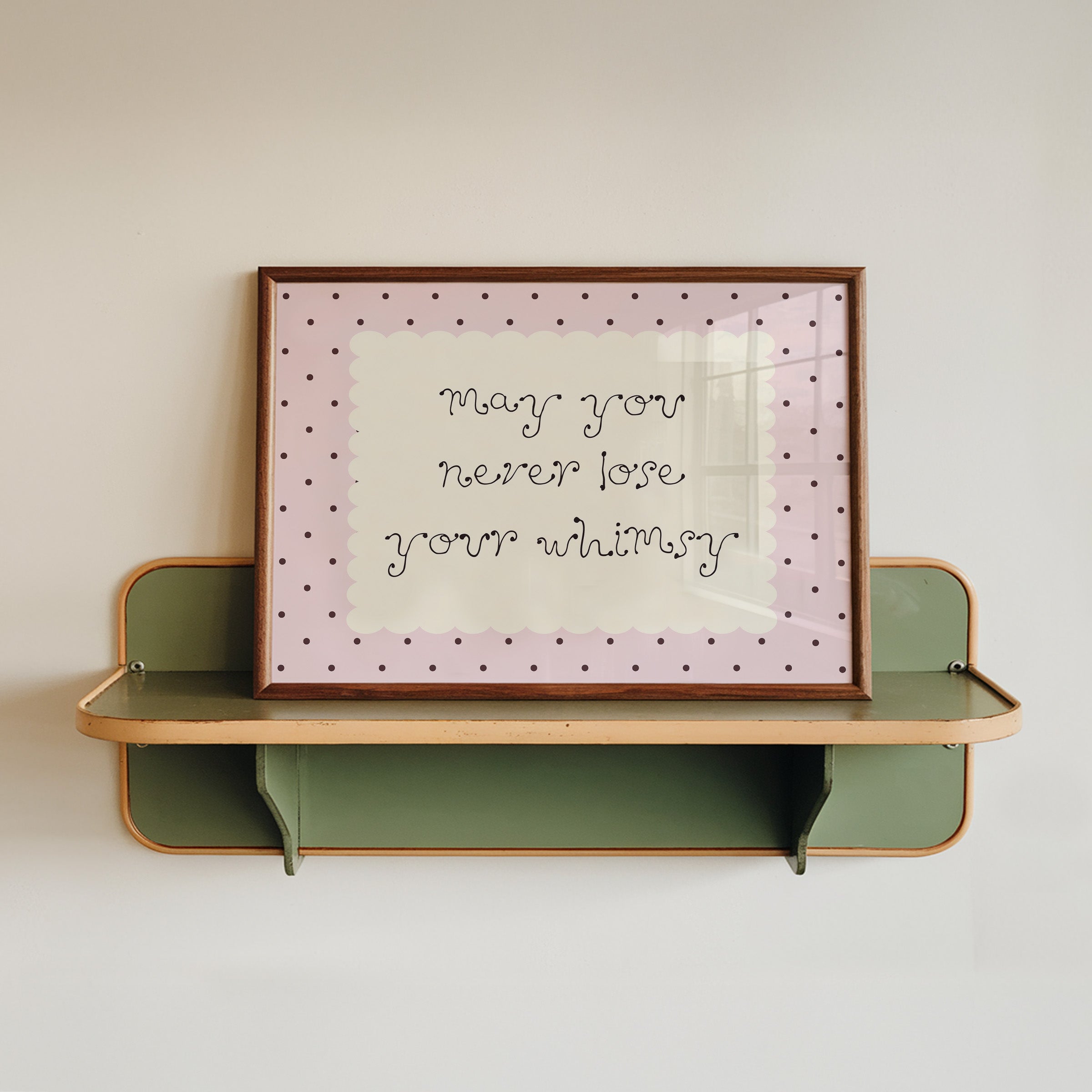 May You Never Lose Your Whimsy Polka Dots Poster