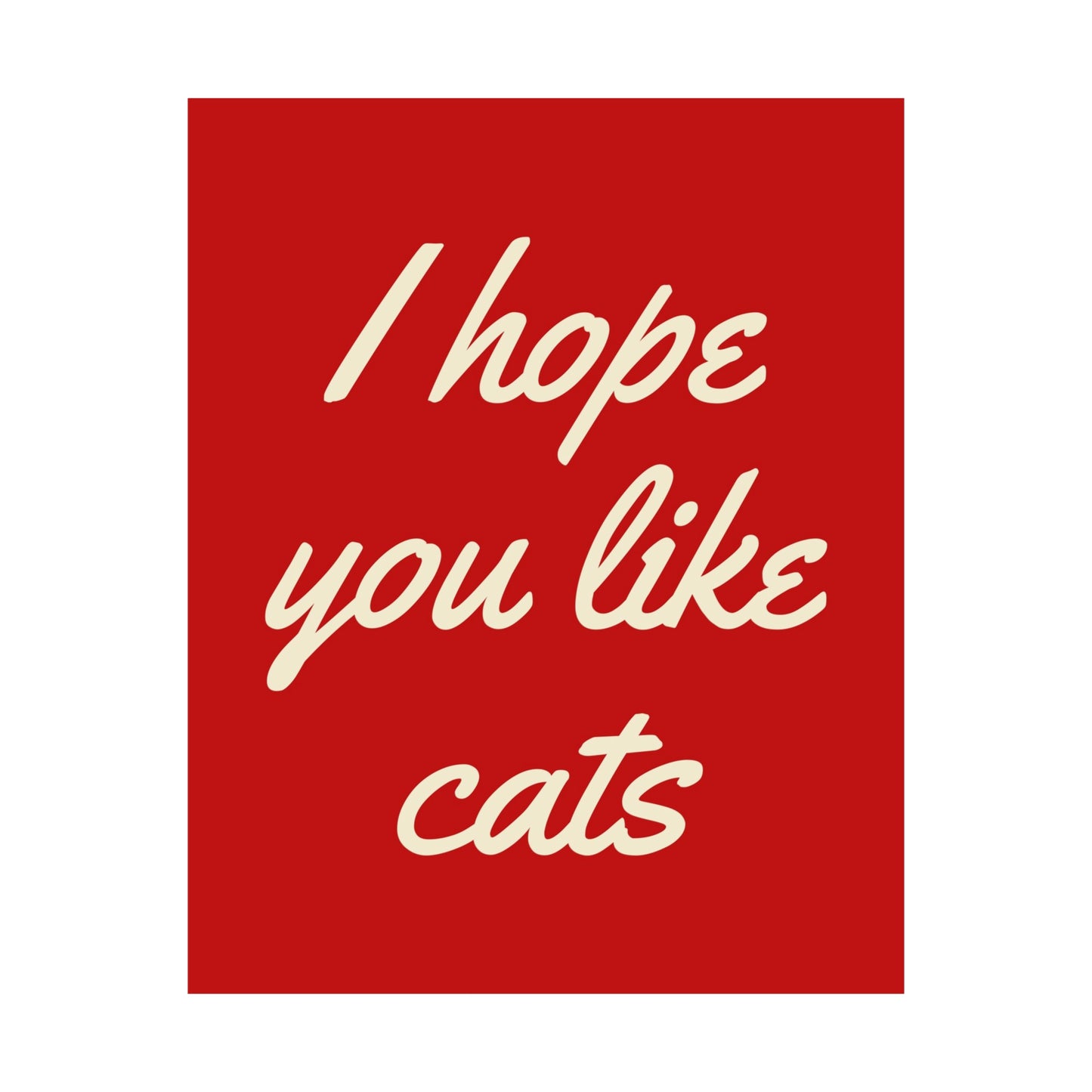 I Hope You Like Cats Poster