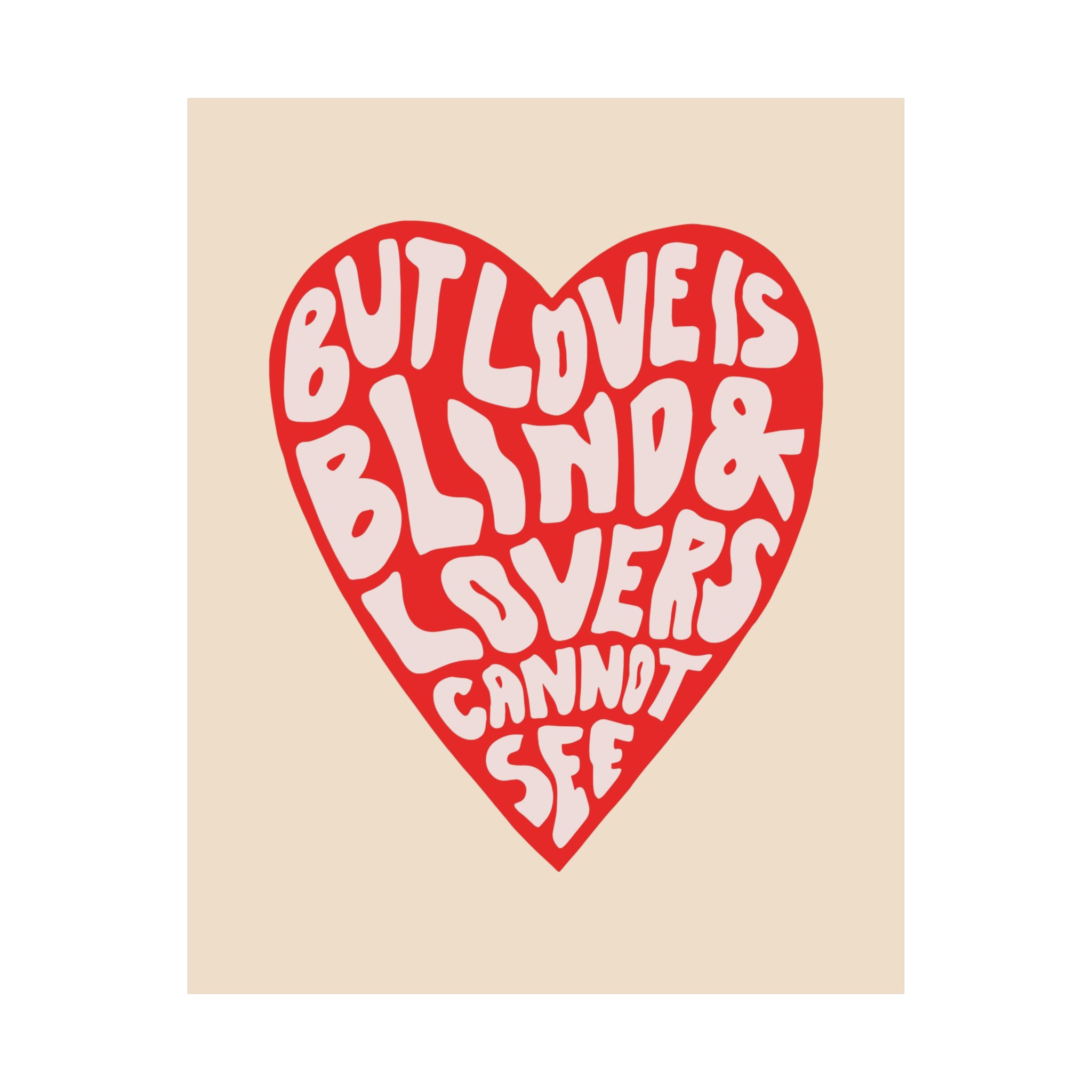Love is Blind and Lovers Cannot See Poster