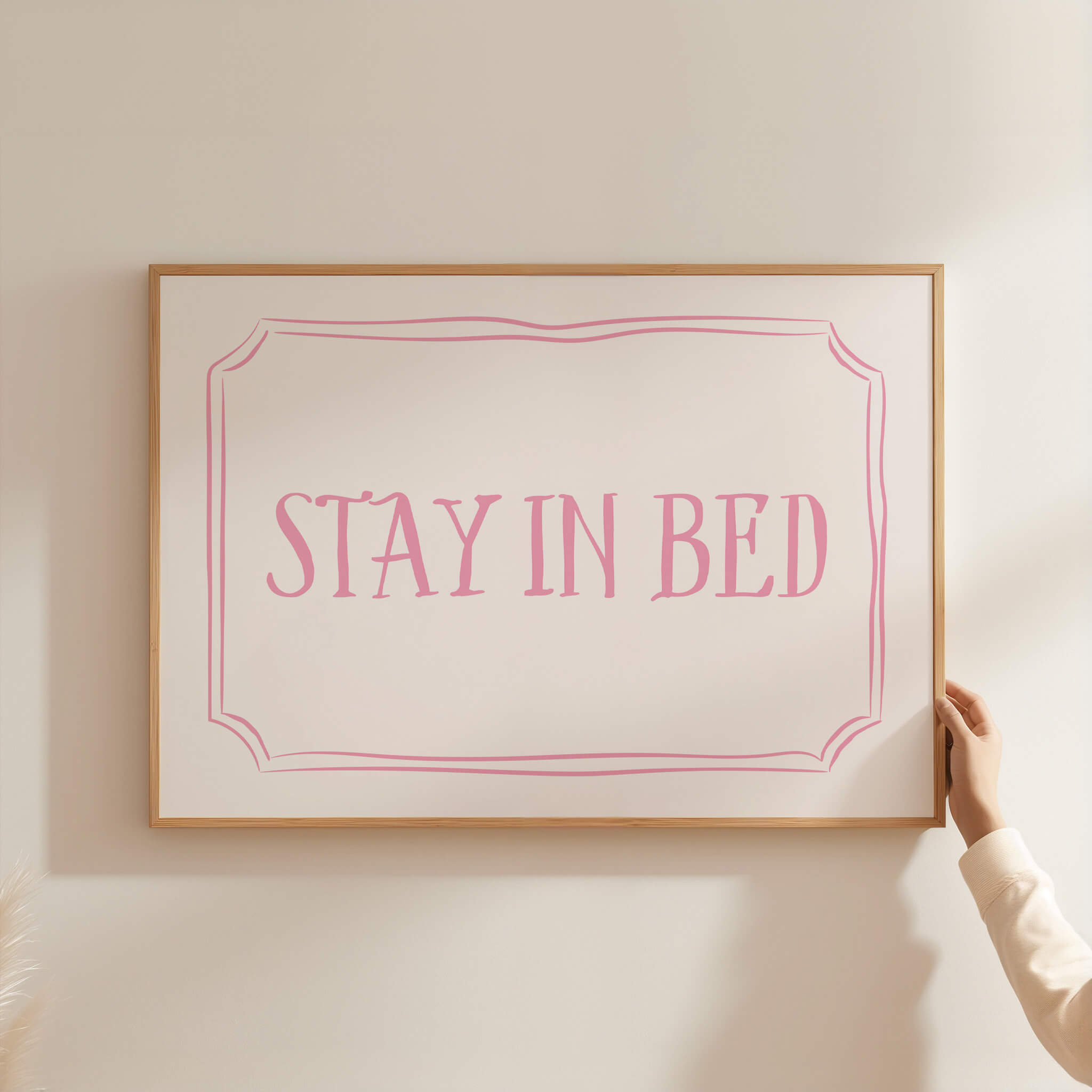 Stay in Bed  Pink Above The Bed Poster