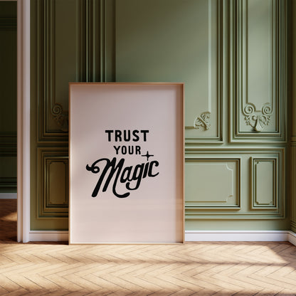 Trust Your Magic Poster Poster