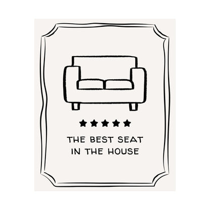 Best Seat In The House Couch Poster