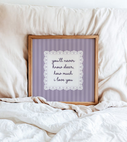 You'll Never Know Dear How Much I Love You Lace Purple Poster