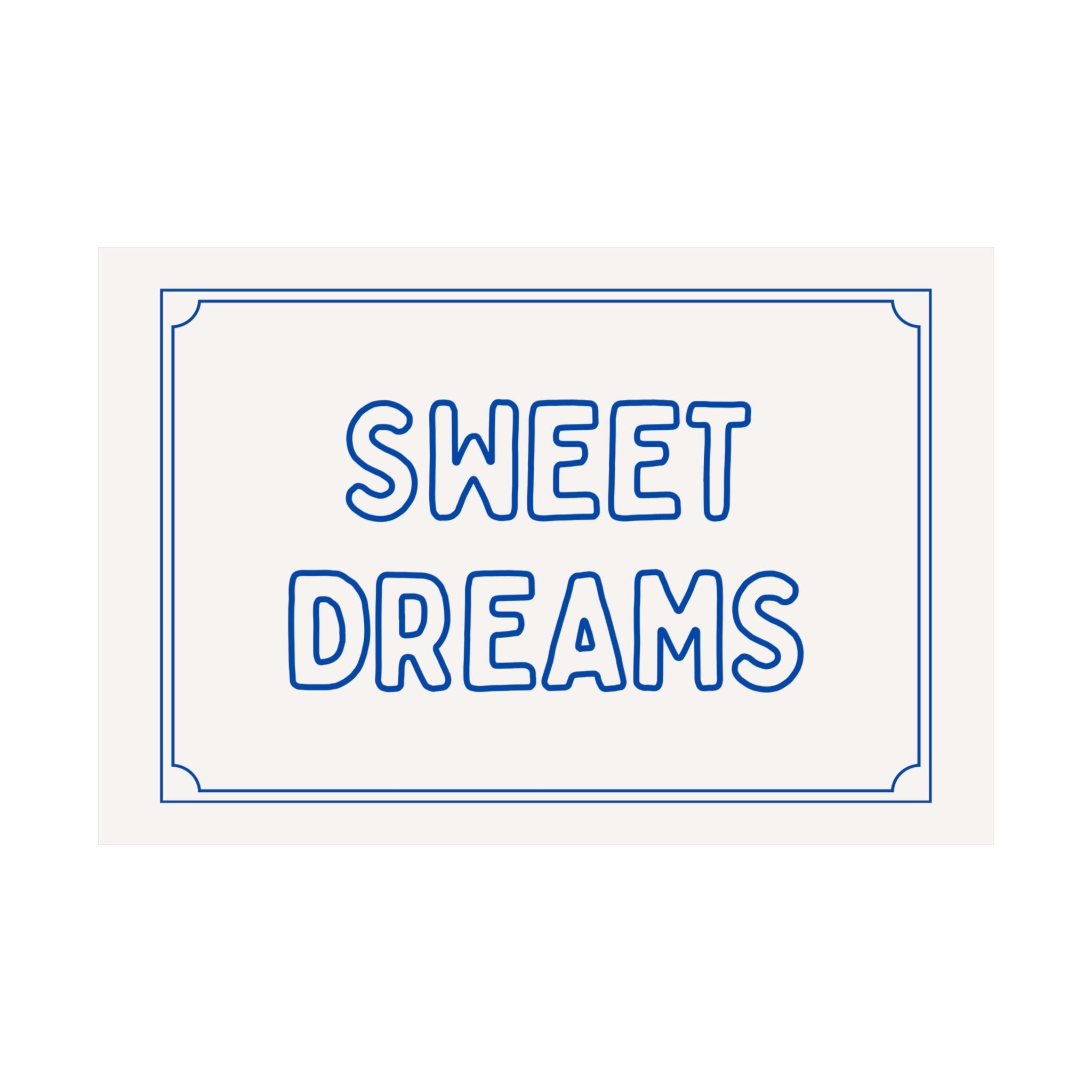 Sweet Dreams Above The Bed Poster