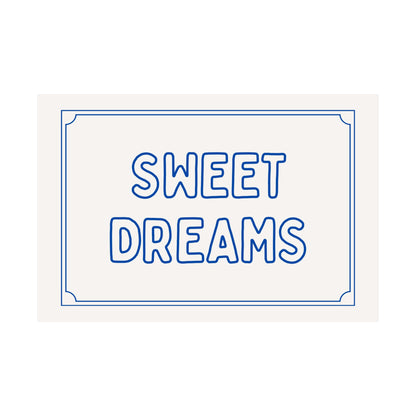 Sweet Dreams Above The Bed Poster