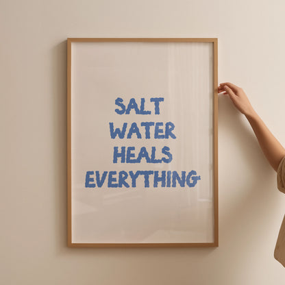 Salt Water Heals Everything Poster