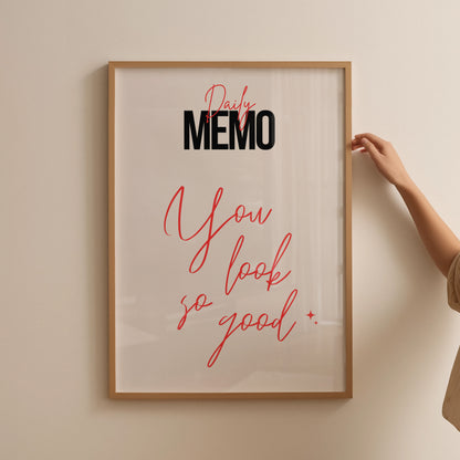 You Look So Good Memo Poster