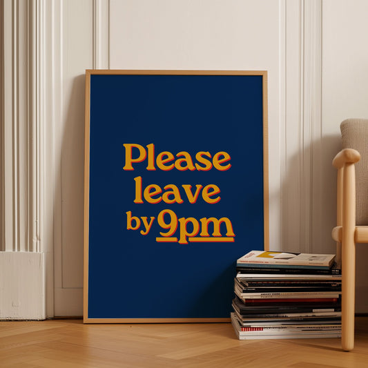 Please Leave By 9pm Blue Poster