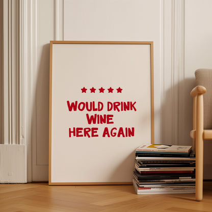 Would Drink Wine Here Again Poster