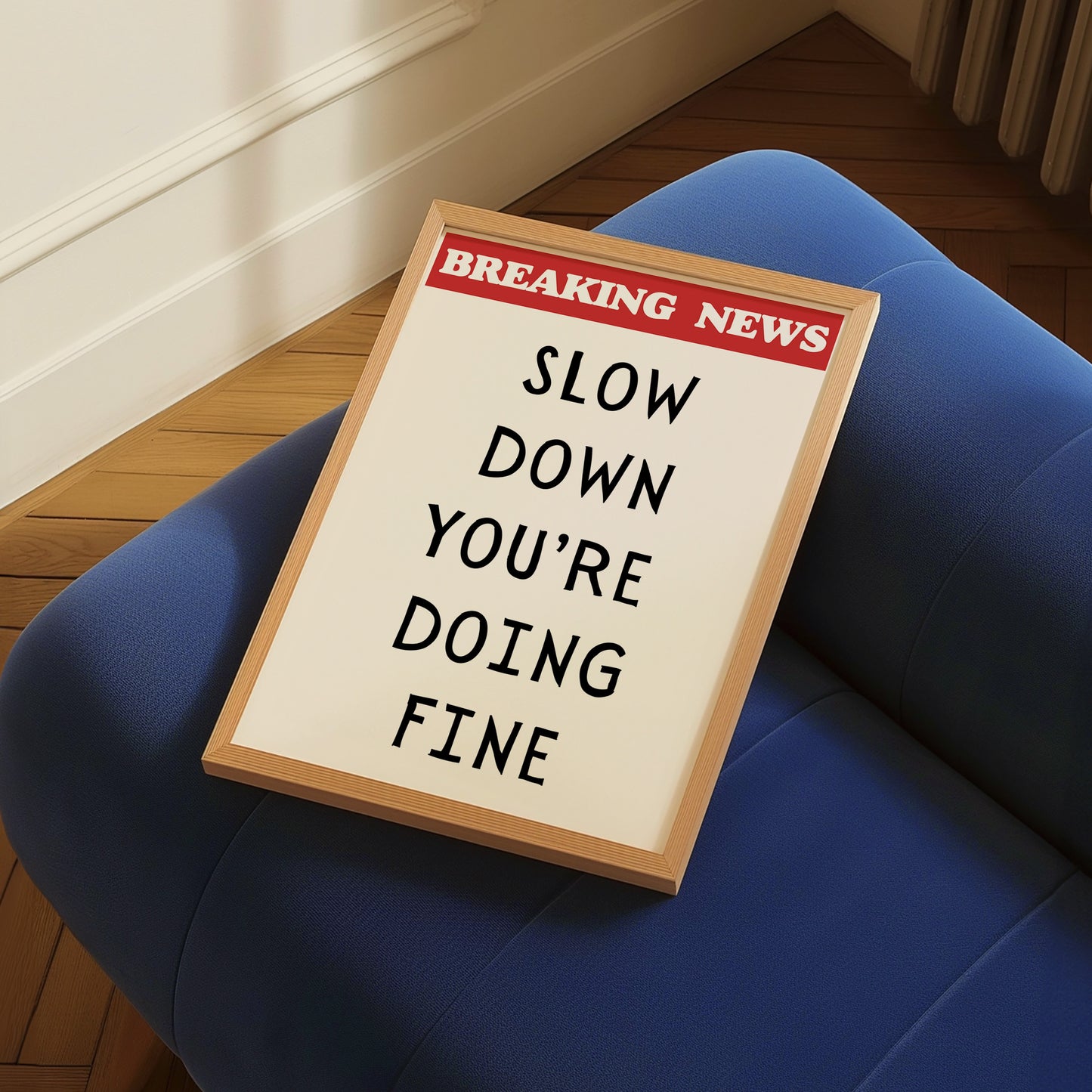 Slow Down You're Doing Fine News Poster