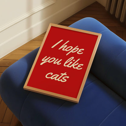 I Hope You Like Cats Poster