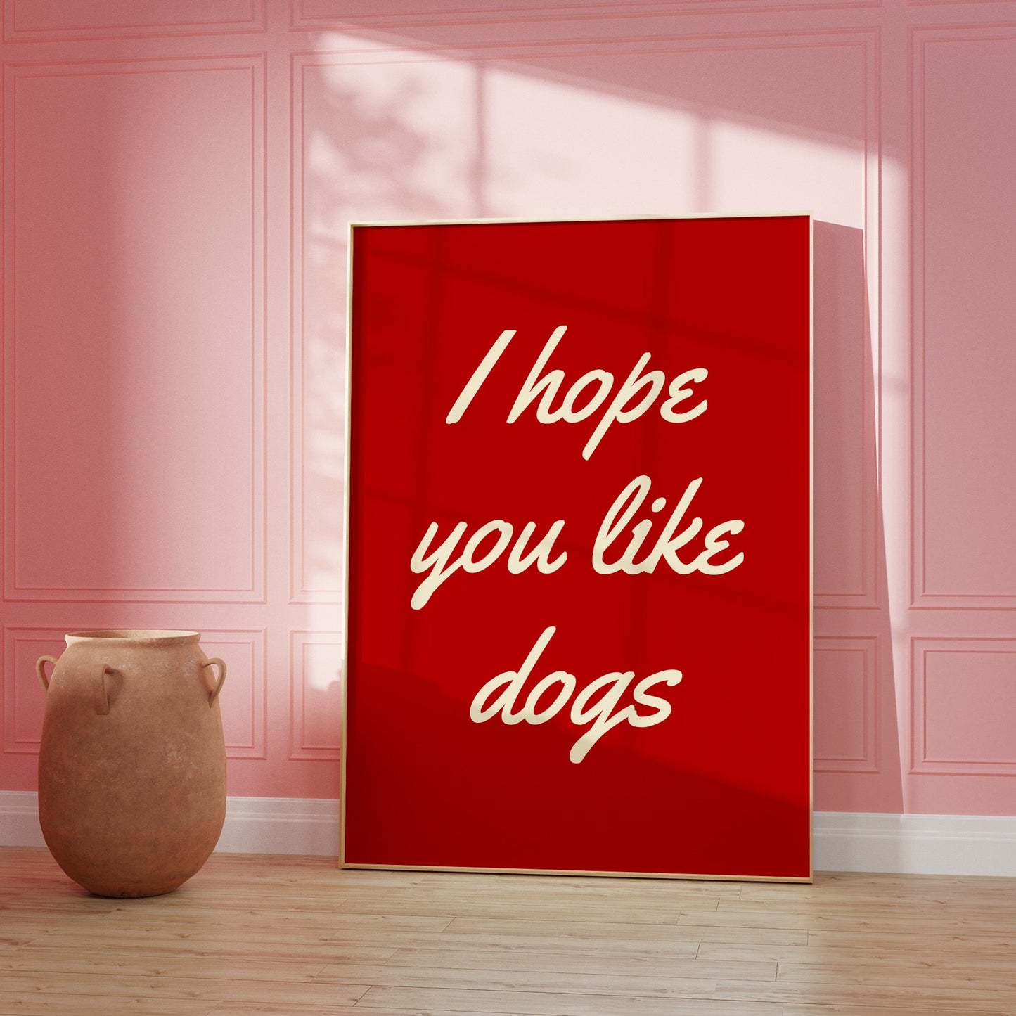 I Hope You Like Dogs Poster